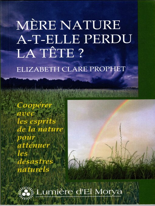 Title details for Mère nature a-t-elle perdu la tête ? by Elizabeth Clare Prophet - Available